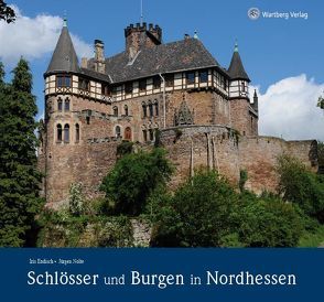 Schlösser und Burgen in Nordhessen von Endisch,  Iris, Nolte,  Jürgen