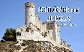 Schlösser und Burgen in Spanien von Plotz,  Thomas