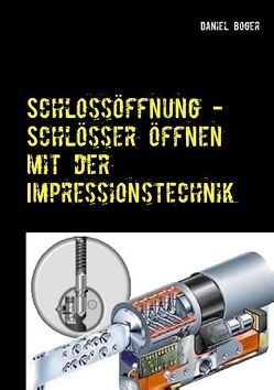 Schlossöffnung – Schlösser öffnen mit der Impressionstechnik von Boger,  Daniel