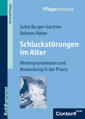 Schluckstörungen im Alter von Burger-Gartner,  Jutta, Heber,  Dolores