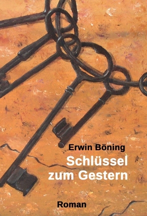 Schlüssel zum Gestern von Böning,  Erwin