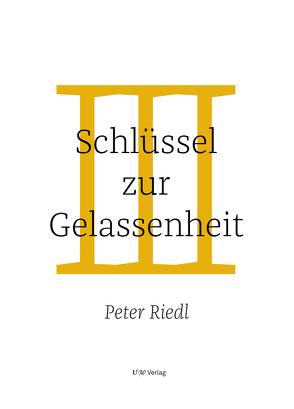 Schlüssel zur Gelassenheit von Riedl,  Peter