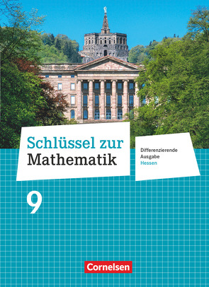 Schlüssel zur Mathematik – Differenzierende Ausgabe Hessen – 9. Schuljahr von Berkemeier,  Helga, Gabriel,  Ilona, Hecht,  Wolfgang, Knospe,  Ines, Koullen,  Reinhold, Kreuz,  Jeannine, Nix,  Frank, Oster,  Barbara, Ostrow,  Doris, Paffen,  Hans-Helmut, Reufsteck,  Günther, Schaefer,  Jutta, Schenk,  Gabriele, Schmitz,  Wilhelm, Schönthaler,  Ingeborg, Sprehe,  Christine, Strohmayer,  Herbert, Tibo,  Diana, Verhoeven,  Martina, Wennekers,  Udo, Wimmers,  Ralf, Zillgens,  Rainer