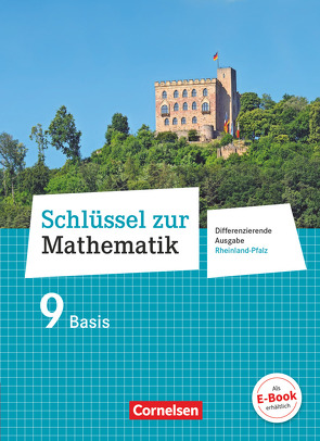 Schlüssel zur Mathematik – Differenzierende Ausgabe Rheinland-Pfalz – 9. Schuljahr von Berkemeier,  Helga, Gabriel,  Ilona, Hecht,  Wolfgang, Knospe,  Ines, Koullen,  Reinhold, Kreuz,  Jeannine, Nix,  Frank, Oster,  Barbara, Ostrow,  Doris, Paffen,  Hans-Helmut, Reufsteck,  Günther, Schaefer,  Jutta, Schenk,  Gabriele, Schmitz,  Wilhelm, Schönthaler,  Sebastian, Sprehe,  Christine, Strohmayer,  Herbert, Verhoeven,  Martina, Wennekers,  Udo, Zillgens,  Rainer