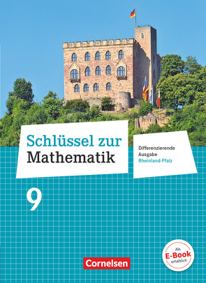 Schlüssel zur Mathematik – Differenzierende Ausgabe Rheinland-Pfalz – 9. Schuljahr von Berkemeier,  Helga, Gabriel,  Ilona, Hecht,  Wolfgang, Knospe,  Ines, Koullen,  Reinhold, Kreuz,  Jeannine, Nix,  Frank, Oster,  Barbara, Ostrow,  Doris, Paffen,  Hans-Helmut, Reufsteck,  Günther, Schaefer,  Jutta, Schenk,  Gabriele, Schmitz,  Wilhelm, Schönthaler,  Ingeborg, Sprehe,  Christine, Strohmayer,  Herbert, Verhoeven,  Martina, Wennekers,  Udo, Zillgens,  Rainer