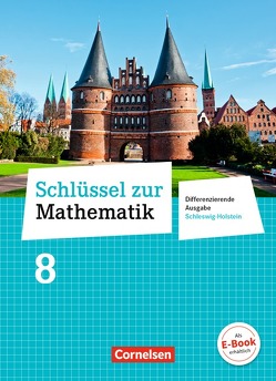 Schlüssel zur Mathematik – Differenzierende Ausgabe Schleswig-Holstein – 8. Schuljahr von Cornetz,  Elke, Hecht,  Wolfgang, Koullen,  Reinhold, Kreuz,  Jeannine, Nix,  Frank, Oster,  Barbara, Paffen,  Hans-Helmut, Reufsteck,  Günther, Sprehe,  Christine, Zillgens,  Rainer