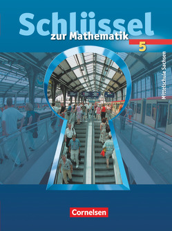 Schlüssel zur Mathematik – Mittelschule Sachsen – 5. Schuljahr von Eckhardt,  Ute, Ruprecht,  Günter, Schibille,  Heidrun