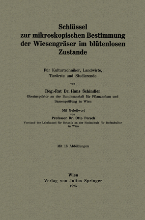 Schlüssel zur mikroskopischen Bestimmung der Wiesengräser im blütenlosen Zustande von Porsch,  Otto, Schindler,  Hans