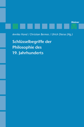 Schlüsselbegriffe der Philosophie des 19. Jahrhunderts von Bermes,  Christian, Dierse,  Ulrich, Hand,  Annika