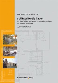 Schlüsselfertig bauen. von Burk,  Peter, Weizenhöfer,  Günther