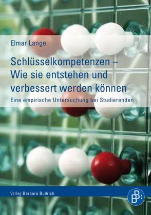 Schlüsselkompetenzen – Wie sie entstehen und verbessert werden können von Lange,  Elmar