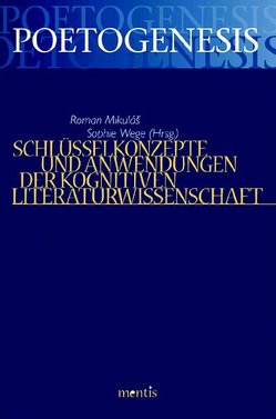 Schlüsselkonzepte und Anwendungen der Kognitiven Literaturwissenschaft von Mikuláš,  Roman, Wege,  Sophia