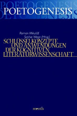 Schlüsselkonzepte und Anwendungen der Kognitiven Literaturwissenschaft von Mikuláš,  Roman, Wege,  Sophia