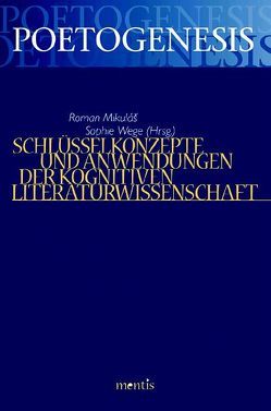 Schlüsselkonzepte und Anwendungen der Kognitiven Literaturwissenschaft von Mikuláš,  Roman, Wege,  Sophia