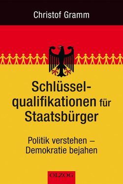 Schlüsselqualifikationen für Staatsbürger von Gramm,  Christof