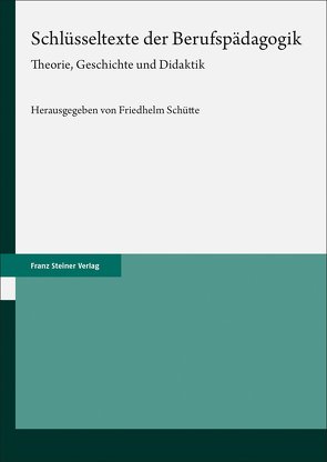 Schlüsseltexte der Berufspädagogik von Schütte,  Friedhelm