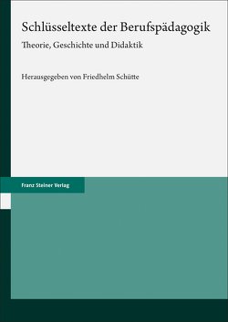 Schlüsseltexte der Berufspädagogik von Schütte,  Friedhelm