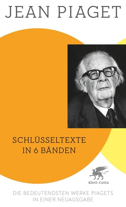 Schlüsseltexte in 6 Bänden von Köhler,  Richard, Piaget,  Jean