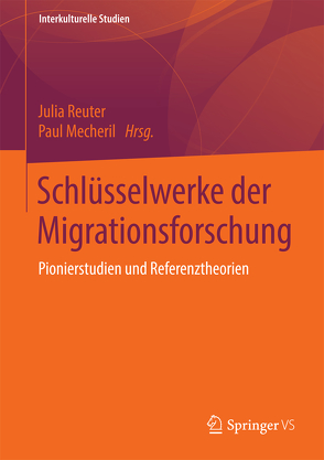 Schlüsselwerke der Migrationsforschung von Mecheril,  Paul, Reuter,  Julia