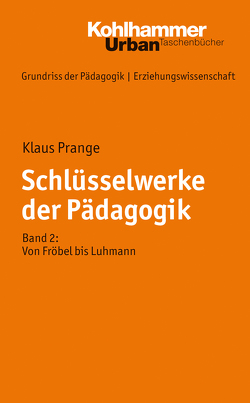 Schlüsselwerke der Pädagogik von Helsper,  Werner, Kade,  Jochen, Lueders,  Christian, Prange,  Klaus, Radtke,  Frank Olaf, Thole,  Werner