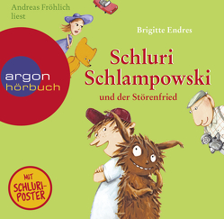 Schluri Schlampowski und der Störenfried von Endres,  Brigitte, Fröhlich,  Andreas