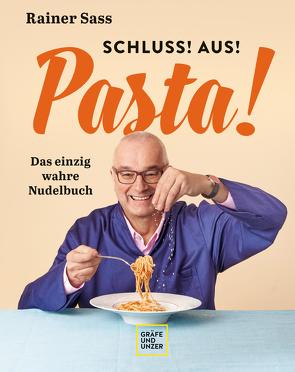 Schluss! Aus! Pasta! von Sass,  Rainer