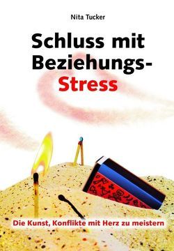 Schluss mit Beziehungsstress von Scheipner,  Margarete, Tucker,  Nita