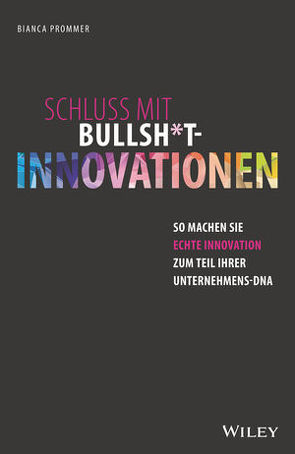 Schluss mit Bullsh*t-Innovationen von Prommer,  Bianca