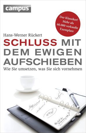 Schluss mit dem ewigen Aufschieben von Rückert,  Hans-Werner