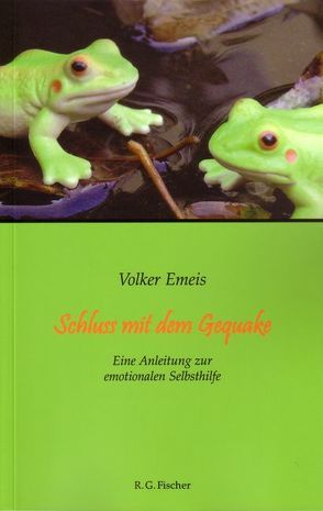 Schluss mit dem Gequake von Emeis,  Volker