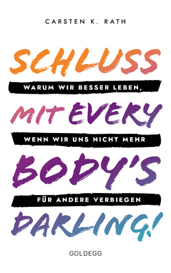 Schluss mit Everybody’s Darling! von Rath,  Carsten K.