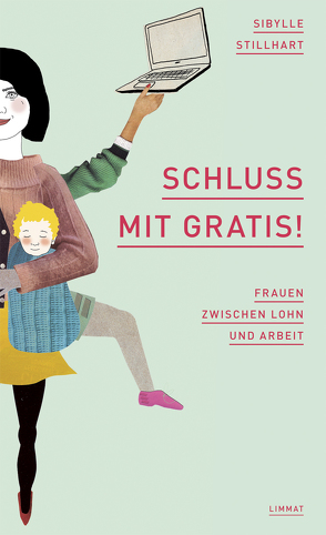 Schluss mit gratis! von Stillhart,  Sibylle