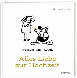 Schluss mit lustig!: Alles Liebe zur Hochzeit von Klaar,  Norman