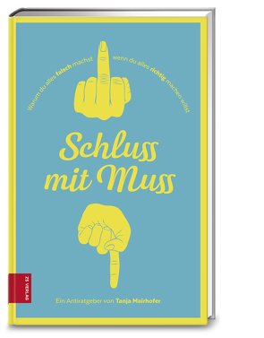 Schluss mit Muss von Mairhofer,  Tanja