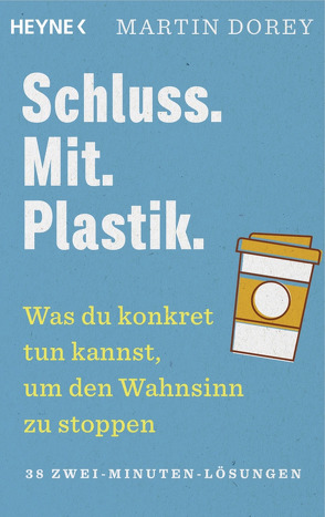 Schluss. Mit. Plastik. von Bauer,  Martin, Dorey,  Martin