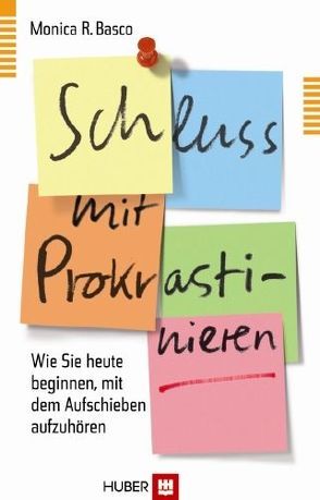 Schluss mit Prokrastinieren von Basco,  Monica R, Erckenbrecht,  Irmela