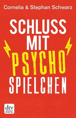 Schluss mit Psychospielchen von Schwarz,  Cornelia, Schwarz,  Stephan