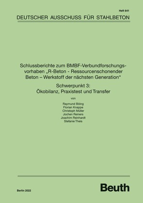 Schlussberichte zum BMBF-Verbundforschungsvorhaben „R-Beton – Ressourcenschonender Beton – Werkstoff der nächsten Generation“ Schwerpunkt 3: Ökobilanz, Praxistest und Transfer – Buch mit E-Book