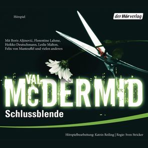 Schlussblende (Hörspiel) von Aljinovic,  Boris, Deutschmann,  Heikko, Lahme,  Florentine, Malton,  Leslie, Manteuffel,  Felix von, McDermid,  Val, Pflug,  Jan-Peter, Stricker,  Sven, Styron,  Doris