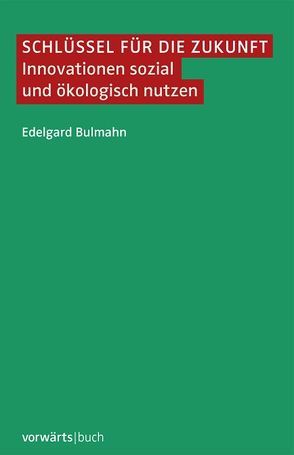 Schlüssel für die Zukunft von Bulmahn,  Edelgard