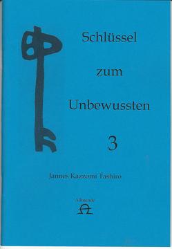 Schlüssel zum Unbewussten 3 von Tashiro,  Yannes