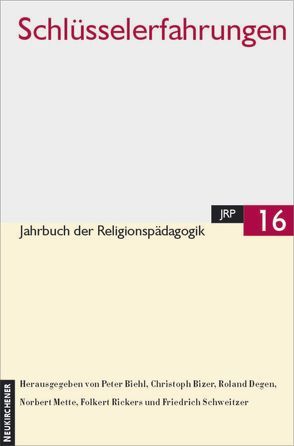 Schlüsselerfahrungen von Biehl,  Peter, Bizer,  Christoph, Degen,  Roland, Mette,  Norbert, Rickers,  Folkert, Schweitzer,  Friedrich