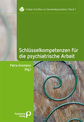 Schlüsselkompetenzen für die psychiatrische Arbeit von Gromann,  Petra