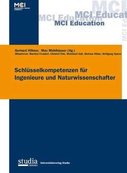 Schlüsselkompetenzen für Ingenieure & Naturwissenschaftler von Fink,  Christof, Foradori,  Martina, Gall,  Meinhard, Hillmer,  Gerhard, Kilian,  Dietmar, Mühlhäuser,  Max, Sparer,  Wolfgang