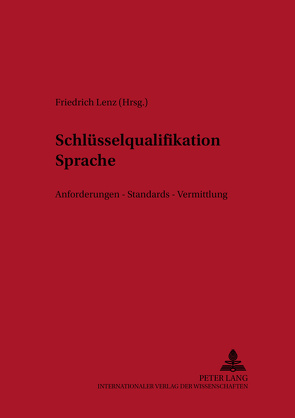 Schlüsselqualifikation Sprache von Lenz,  Friedrich