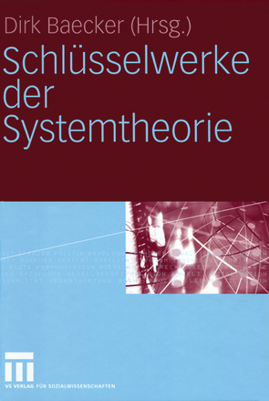 Schlüsselwerke der Systemtheorie von Dirk,  Baecker