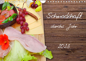 Schmackhaft durchs Jahr (Wandkalender 2023 DIN A4 quer) von LaPics