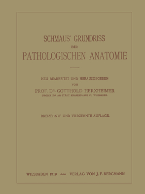 Schmaus’ Grundriss der Pathologischen Anatomie von Herxheimer,  NA, Schmaus,  NA