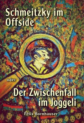 Schmeitzky im Offside von Bornhauser,  Felix