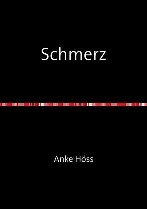 Schmerz von Höss,  Anke